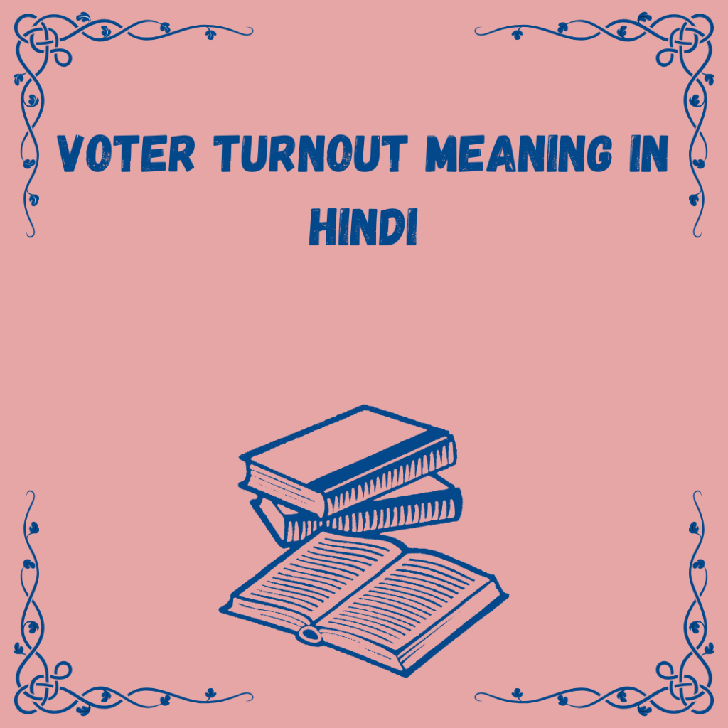 Voter Turnout meaning in Hindi
