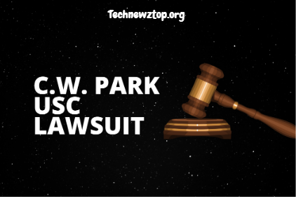 The C.W. Park USC Lawsuit C.W. Park USC Lawsuit